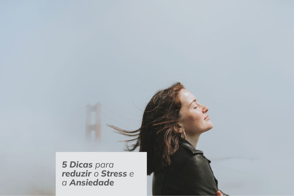 Dicas para Reduzir o Stress e a Ansiedade
