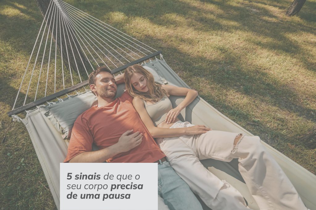 5 sinais de que o seu corpo precisa de uma pausa
