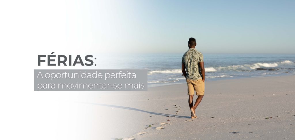 As férias são a altura ideal para sair da rotina e ser mais ativo. Descubra como aproveitar este tempo sem deixar que a dor condicione as suas experiências.